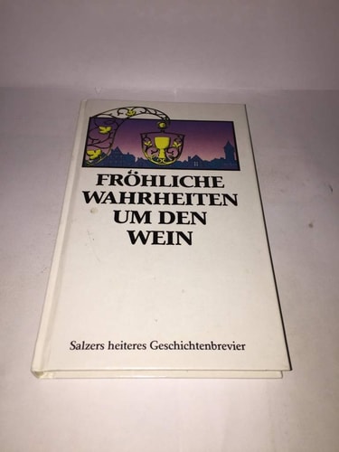 Fröhliche Wahrheiten um den Wein