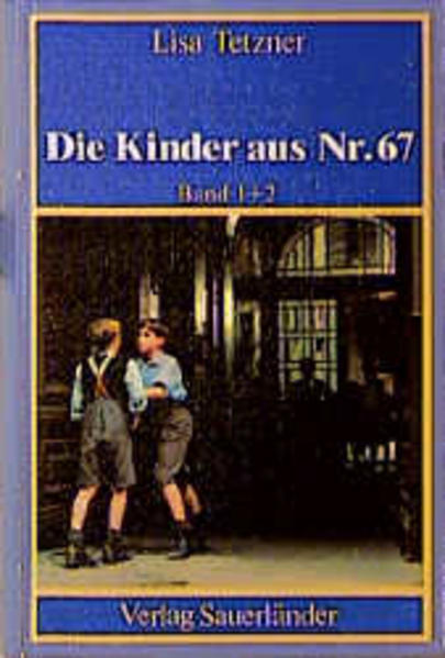 Die Kinder aus Nr. 67 / Erwin und Paul. Das Mädchen aus dem Vorderhaus