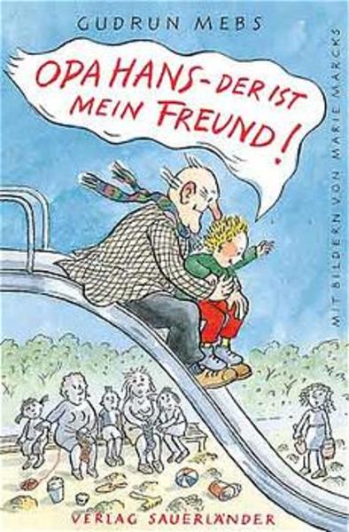 Opa Hans, der ist mein Freund!