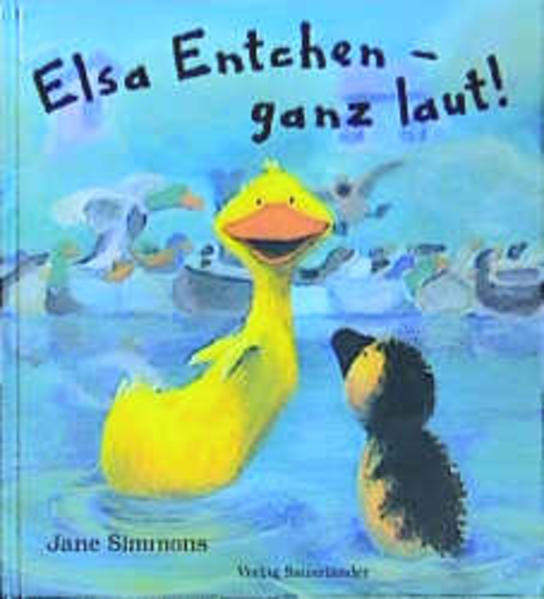 Elsa Entchen - ganz laut!