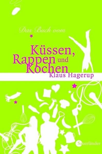 Das Buch vom Küssen, Rappen und Kochen