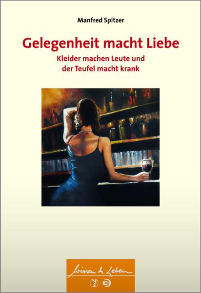 Gelegenheit macht Liebe, Kleider machen Leute und der Teufel macht krank