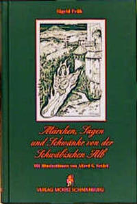 Märchen, Sagen und Schwänke von der Schwäbischen Alb