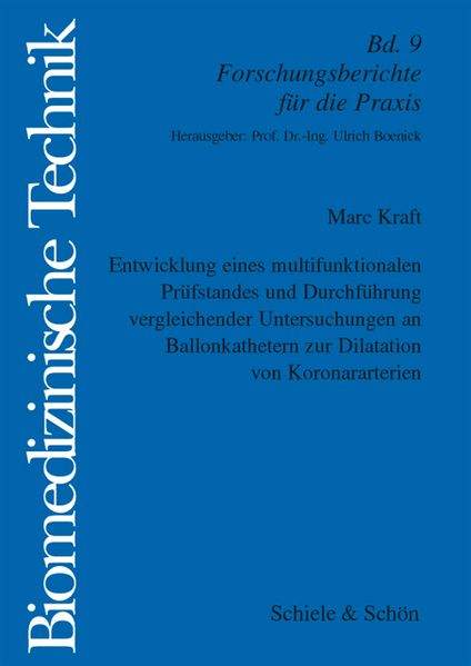 Entwicklung eines multifunktionalen Prüfstandes und Durchführung vergleichender Untersuchungen an Ballonkatheder zur Dilatation von Koronararterien