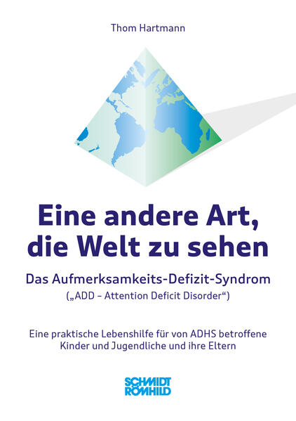 Eine andere Art, die Welt zu sehen. Das Aufmerksamkeits-Defizit-Syndrom ("Attention Deficit Disorder") ADD