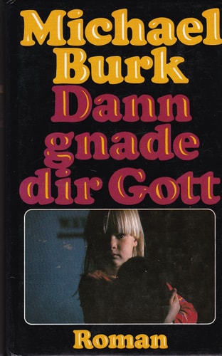 Dann gnade dir Gott
