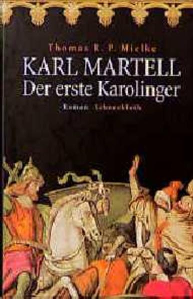 Karl Martell - Der erste Karolinger