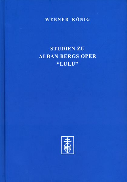 Studien zu Alban Bergs Oper "Lulu"