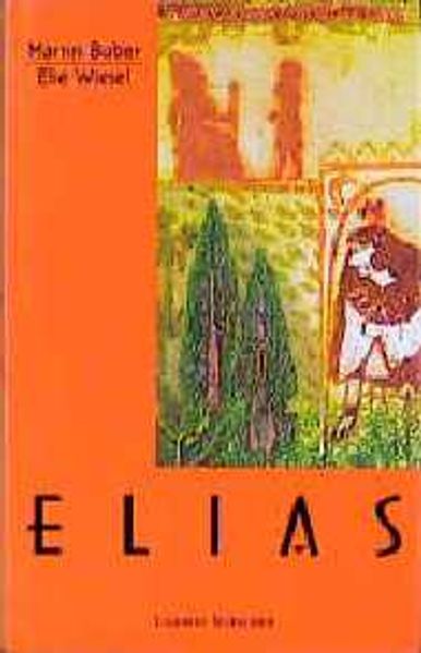 Elija. Ein Mysterienspiel. - Wiesel, Elie: Elias oder eine Ahnung der Unsterblichkeit
