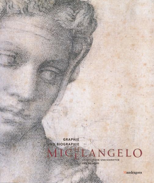 Michelangelo - Graphie und Biographie