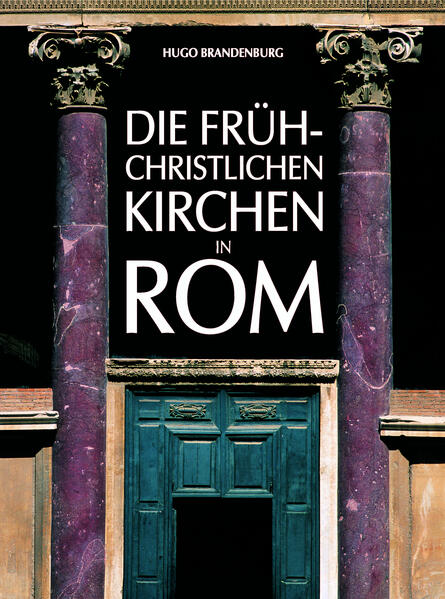 Die frühchristlichen Kirchen in Rom