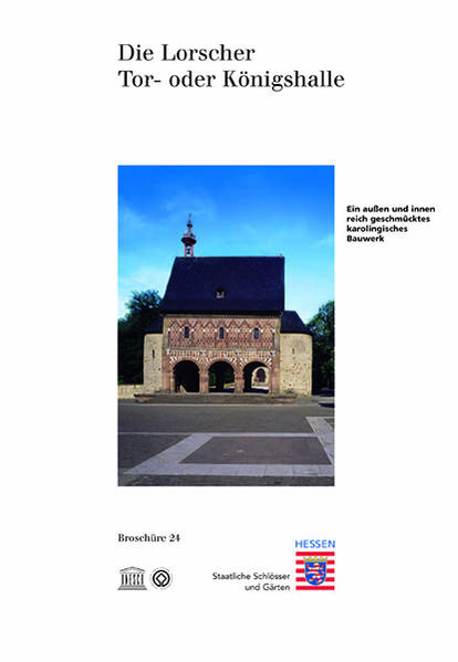 Die Lorscher Tor- oder Königshalle