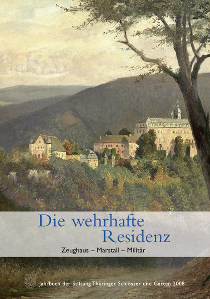 Die wehrhafte Residenz. Zeughaus-Marstall-Militär