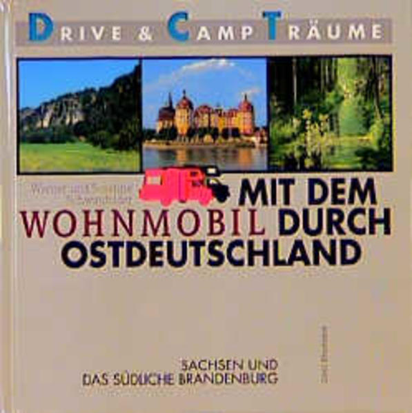 Mit dem Wohnmobil durch Ostdeutschland / Sachsen und das südliche Brandenburg