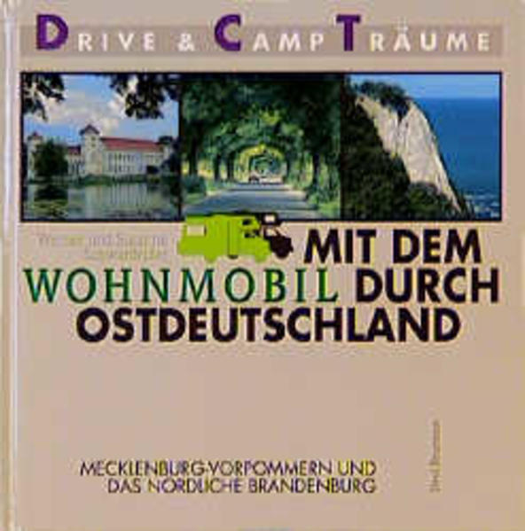 Mit dem Wohnmobil durch Ostdeutschland / Mecklenburg-Vorpommern und das nördliche Brandenburg