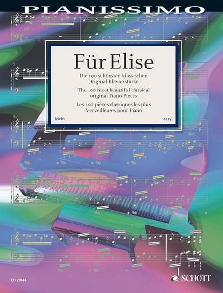Fur Elise - The 100 Most Beautiful Classical Original Piano Pieces: Pianissimo Series