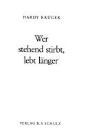Wer stehend stirbt, lebt länger
