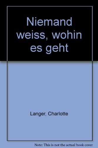 Niemand weiss, wohin es geht