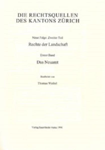Rechtsquellen des Kantons Zürich / Die Rechtsquellen des Kanton Zürich: Rechte der Landschaft / Das Neuamt