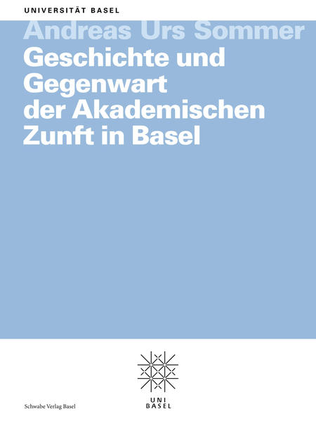 Geschichte und Gegenwart der Akademischen Zunft in Basel