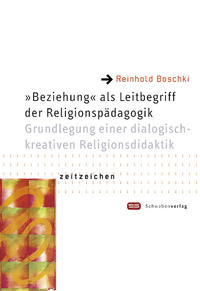 "Beziehung" als Leitbegriff der Religionspädagogik