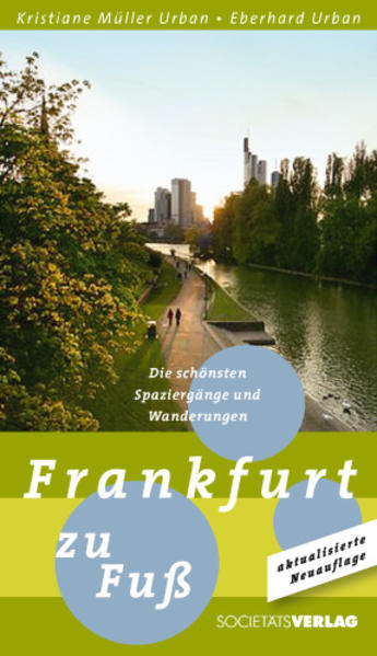 Frankfurt zu Fuß - Die schönsten Spaziergänge und Wanderungen