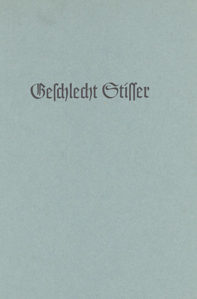 Das mittelalterliche Geschlecht Stisser von 1480 bis zur Gegenwart