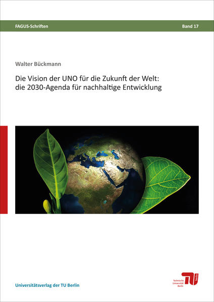 Die Vision der UNO für die Zukunft der Welt: die 2030-Agenda für nachhaltige Entwicklung
