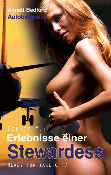 Sophie M.: Erlebnisse einer Stewardess