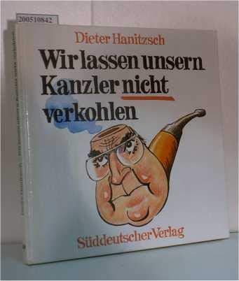 Wir lassen unsern Kanzler nicht verkohlen