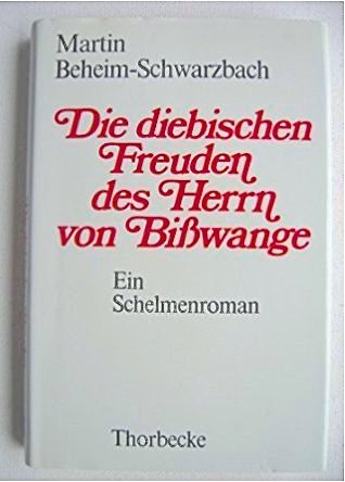 Die diebischen Freuden des Herrn von Bisswange