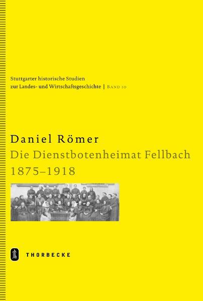 Die Dienstbotenheimat Fellbach 1875-1918