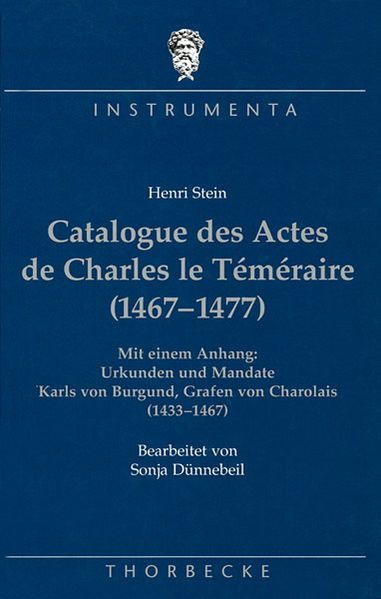 Catalogue des Actes de Charles le Téméraire (1467-1477)