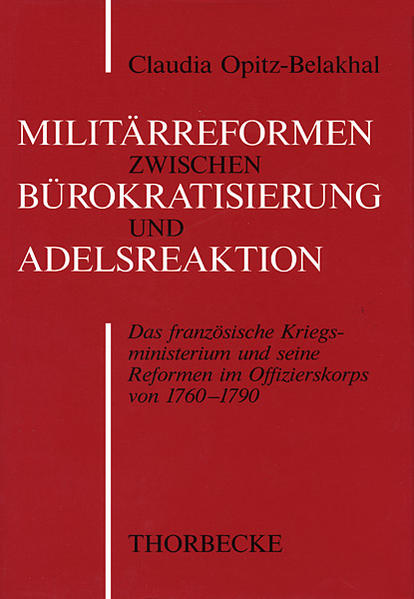 Militärreform zwischen Bürokratisierung und Adelsreaktion