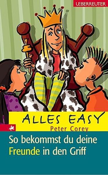 Alles easy / So bekommst du deine Freunde in den Griff