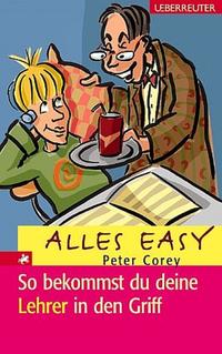 Alles easy / So bekommst du deine Lehrer in den Griff