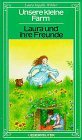 Unsere kleine Farm / Laura und ihre Freunde