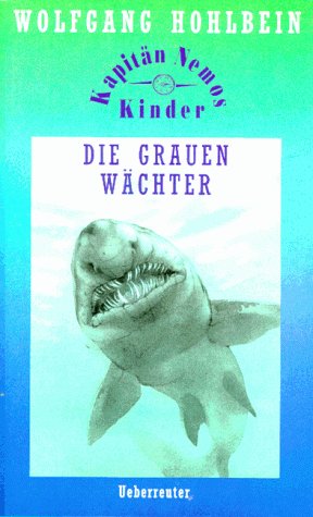 Kapitän Nemos Kinder / Die grauen Wächter