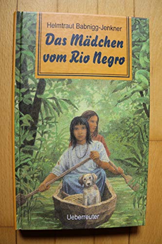 Das Mädchen von Rio Negro