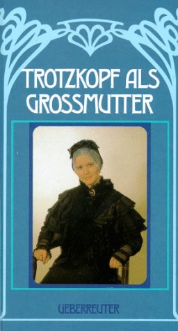 Trotzkopf als Grossmutter