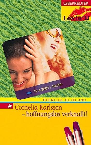 Cornelia Karlsson - hoffnungslos verknallt!