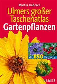 Ulmers grosser Taschenatlas Gartenpflanzen