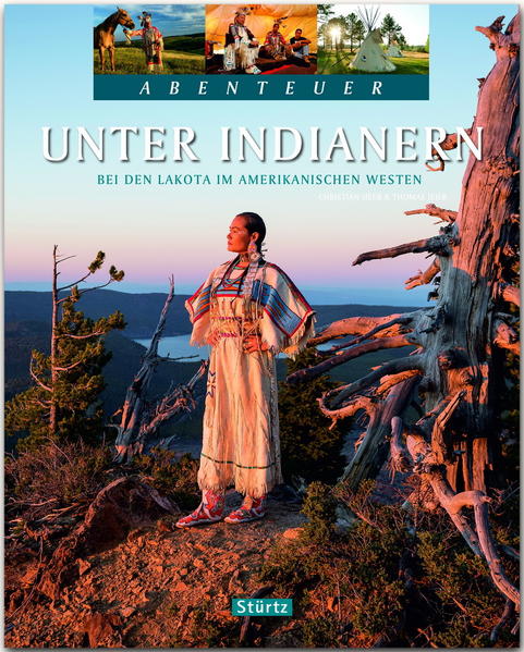 Unter Indianern - Bei den Lakota im amerikanischen Westen