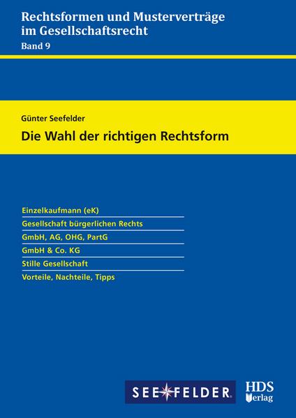 Die Wahl der richtigen Rechtsform - Rechtsformen und Musterverträge im Gesellschaftsrecht