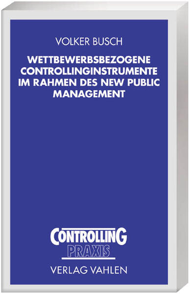Wettbewerbsbezogene Controllinginstrumente im Rahmen des New Public Management