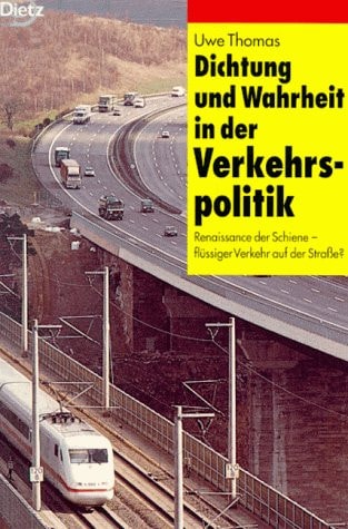 Dichtung und Wahrheit in der Verkehrspolitik