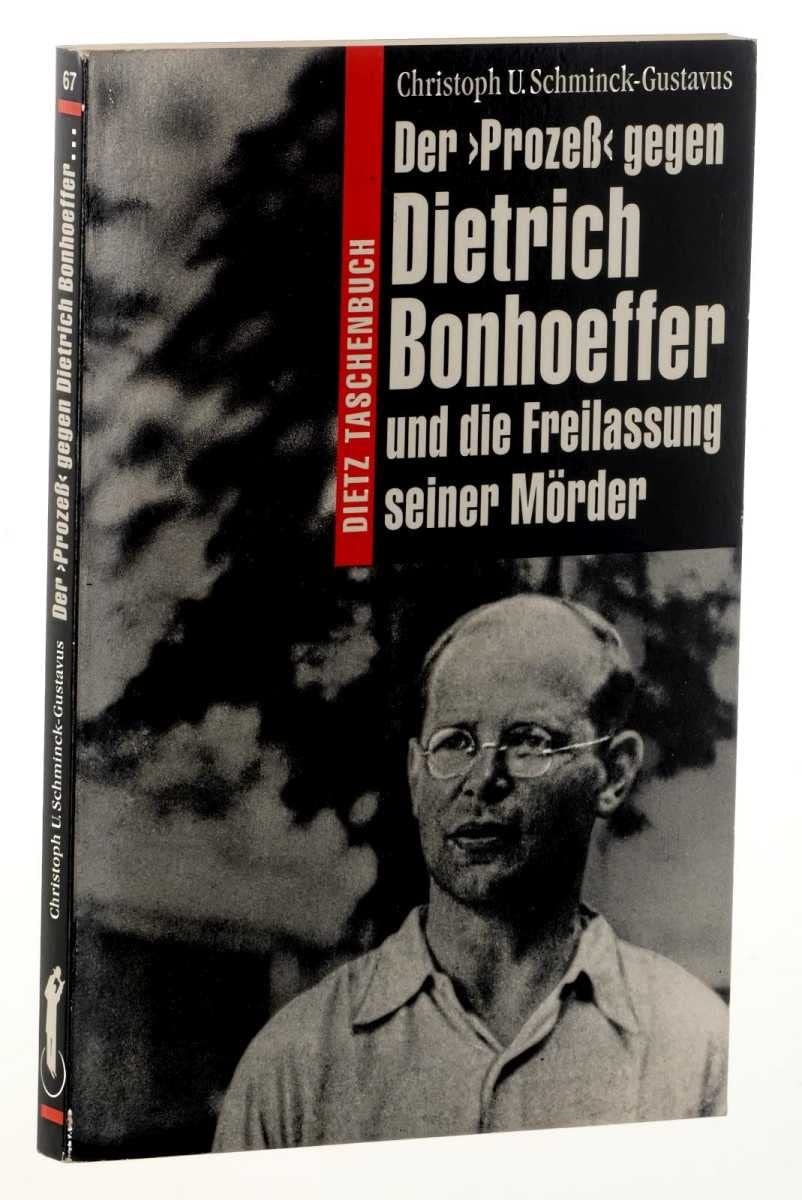 Der "Prozess" gegen Dietrich Bonhoeffer und die Freilassung seiner Mörder
