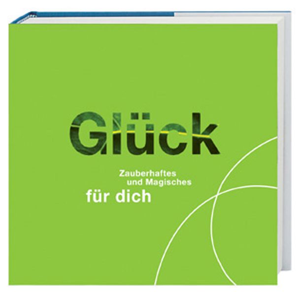 Glück - Zauberhaftes und Magisches für dich