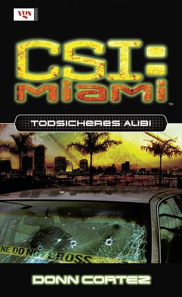 CSI: Miami - Todsicheres Alibi