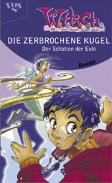 W.I.T.C.H. - Die zerbrochene Kugel